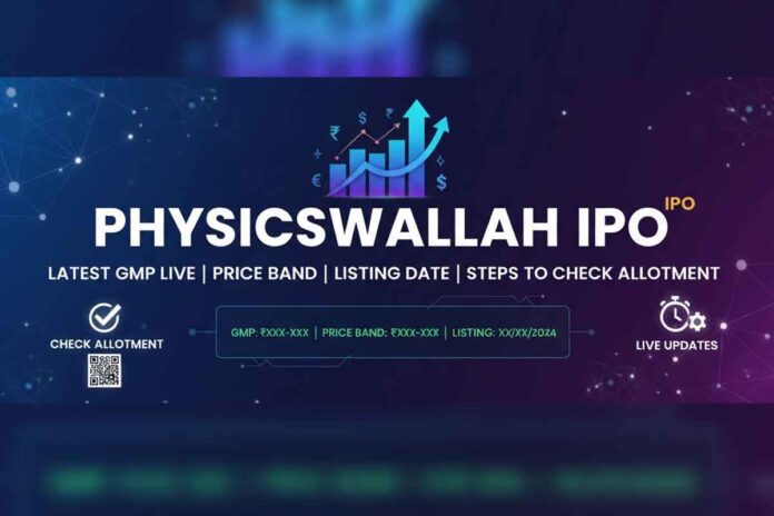 PhysicsWallah IPO: Latest GMP Live, Price Band, Listing Date & Steps to Check Allotment