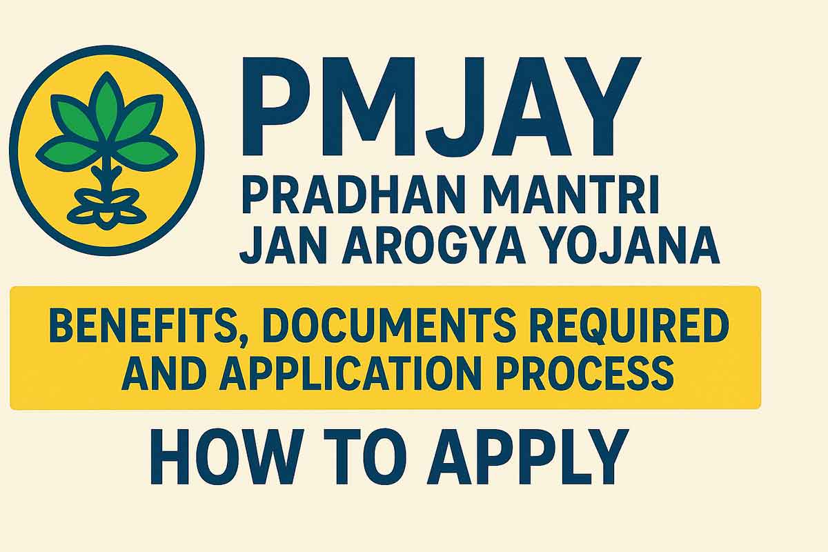 PMJAY - Pradhan Mantri Jan Arogya Yojana Benefits, Documents Required and Application Process: How to Apply
