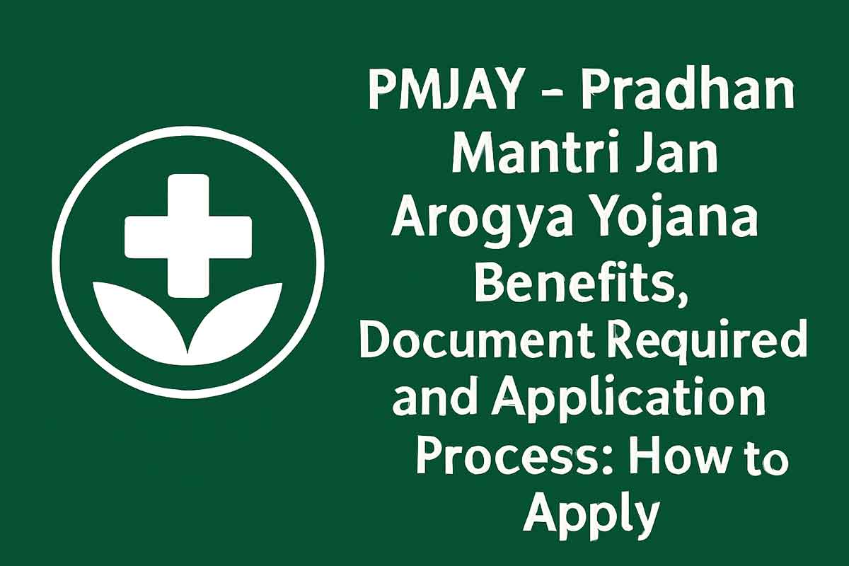 PMJAY - Pradhan Mantri Jan Arogya Yojana Benefits, Documents Required and Application Process: How to Apply
