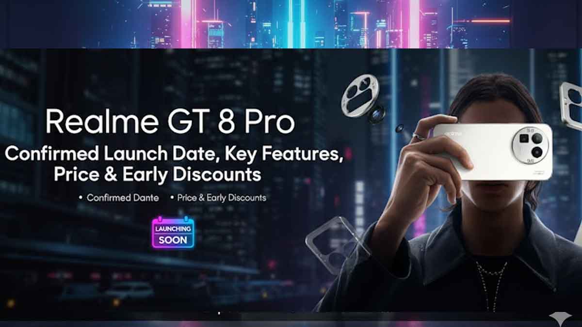 Realme GT 8 Pro: Confirmed Launch Date, Key Features, Price & Early Discounts