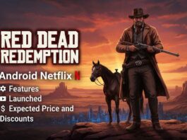 Red Dead Redemption Android Netflix: Features, Launched, Expected Price and Discounts
