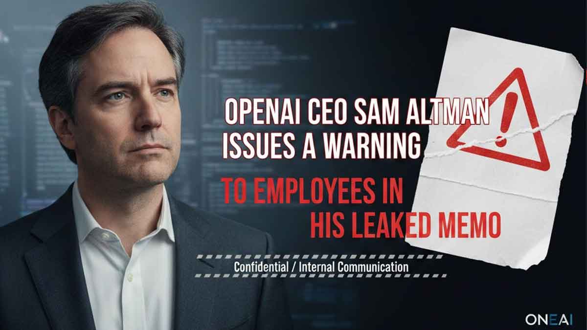 OpenAI CEO Sam Altman issues a warning to employees in his leaked memo