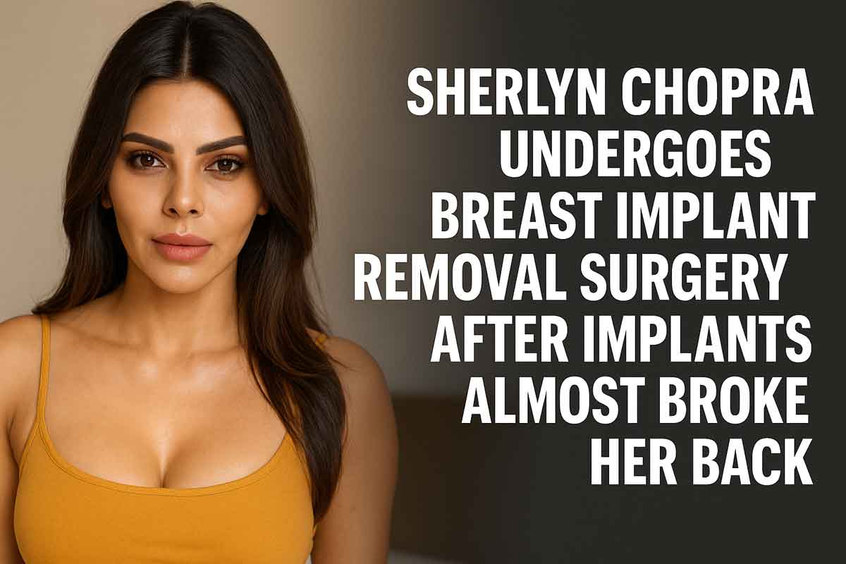 Sherlyn Chopra undergoes breast implant removal surgery after implants almost broke her back