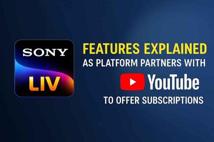SonyLiv Features Explained as Platform Partners with YouTube to Offer Subscriptions