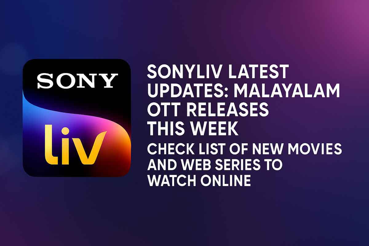 SonyLiv Latest Updates: Malayalam OTT Releases This Week, Check List Of New Movies And Web Series To Watch Online
