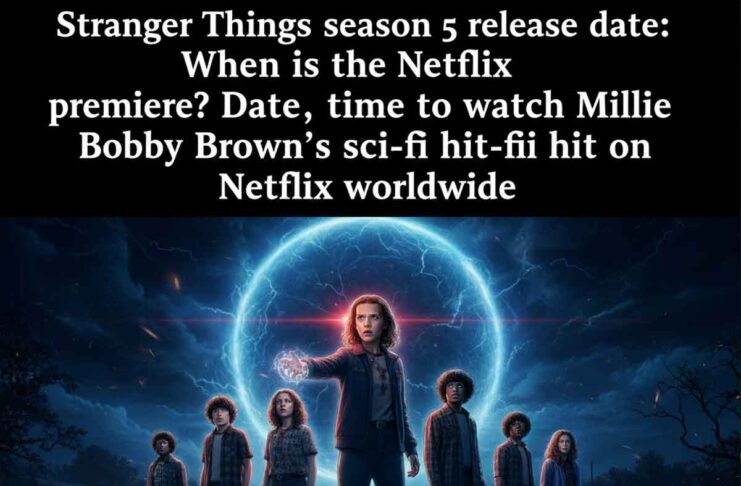 Stranger Things season 5 release date: When is the Netflix premiere? Date, time to watch Millie Bobby Brown’s sci-fi hit on Netflix worldwide