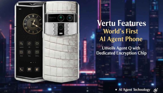 Vertu Features World’s First AI Agent Phone - Unveils Agent Q with Dedicated Encryption Chip