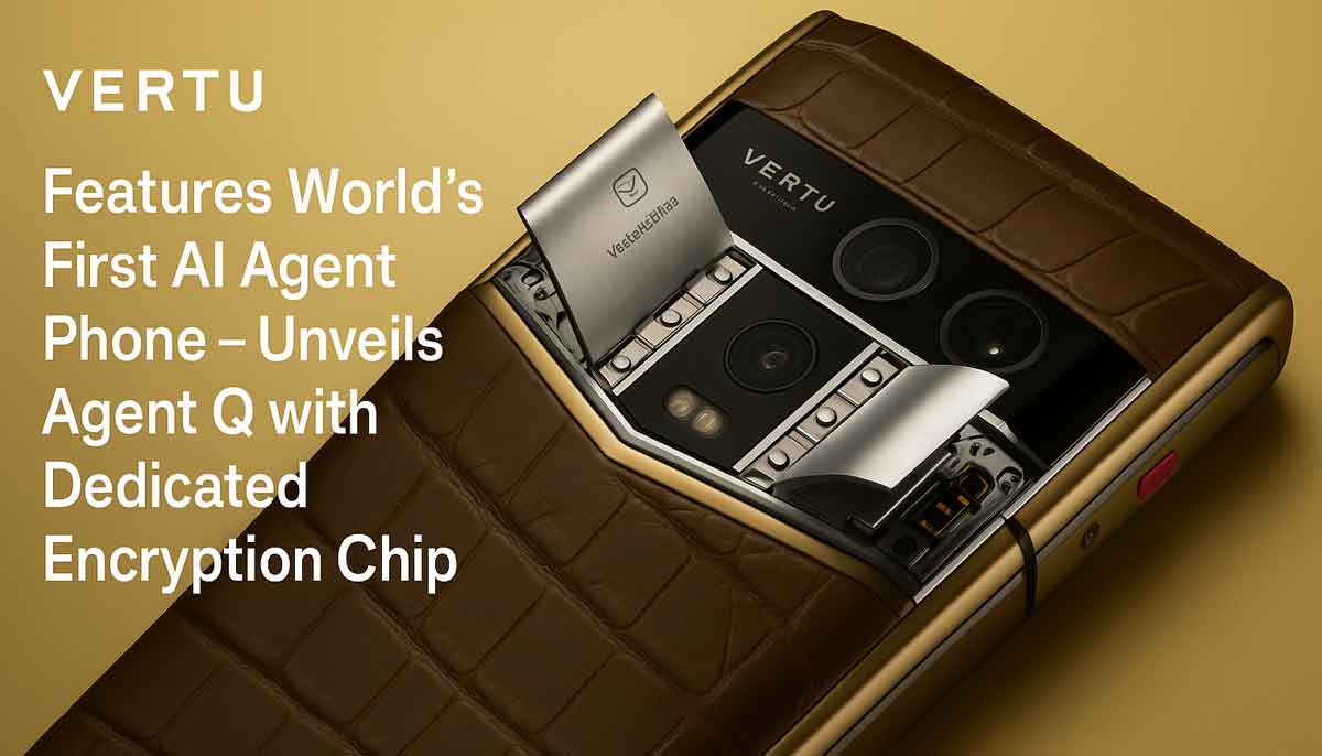 Vertu Features World’s First AI Agent Phone - Unveils Agent Q with Dedicated Encryption Chip