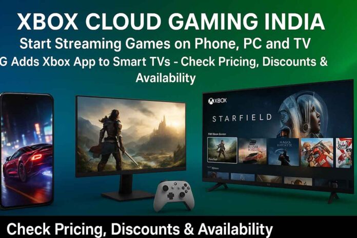 Xbox Cloud Gaming India: Start Streaming Games on Phone, PC and TV, LG Adds Xbox App to Smart TVs - Check Pricing, Discounts & Availability