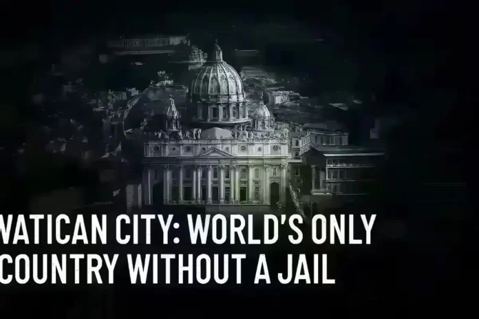 Vatican City World’s only country without a jail