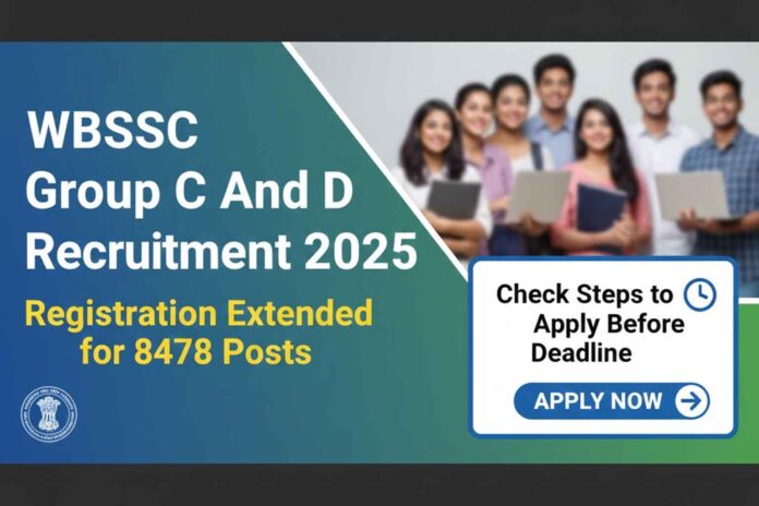 WBSSC Group C And D Recruitment 2025: Registration Extended for 8478 Posts, Check Steps to Apply Before Deadline