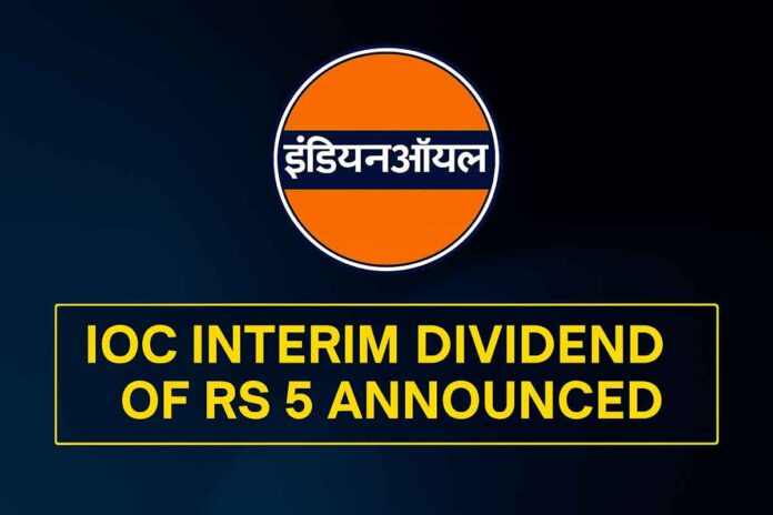 IOC Interim Dividend of Rs 5 Announced: Check Record Date and Dividend Payout Details