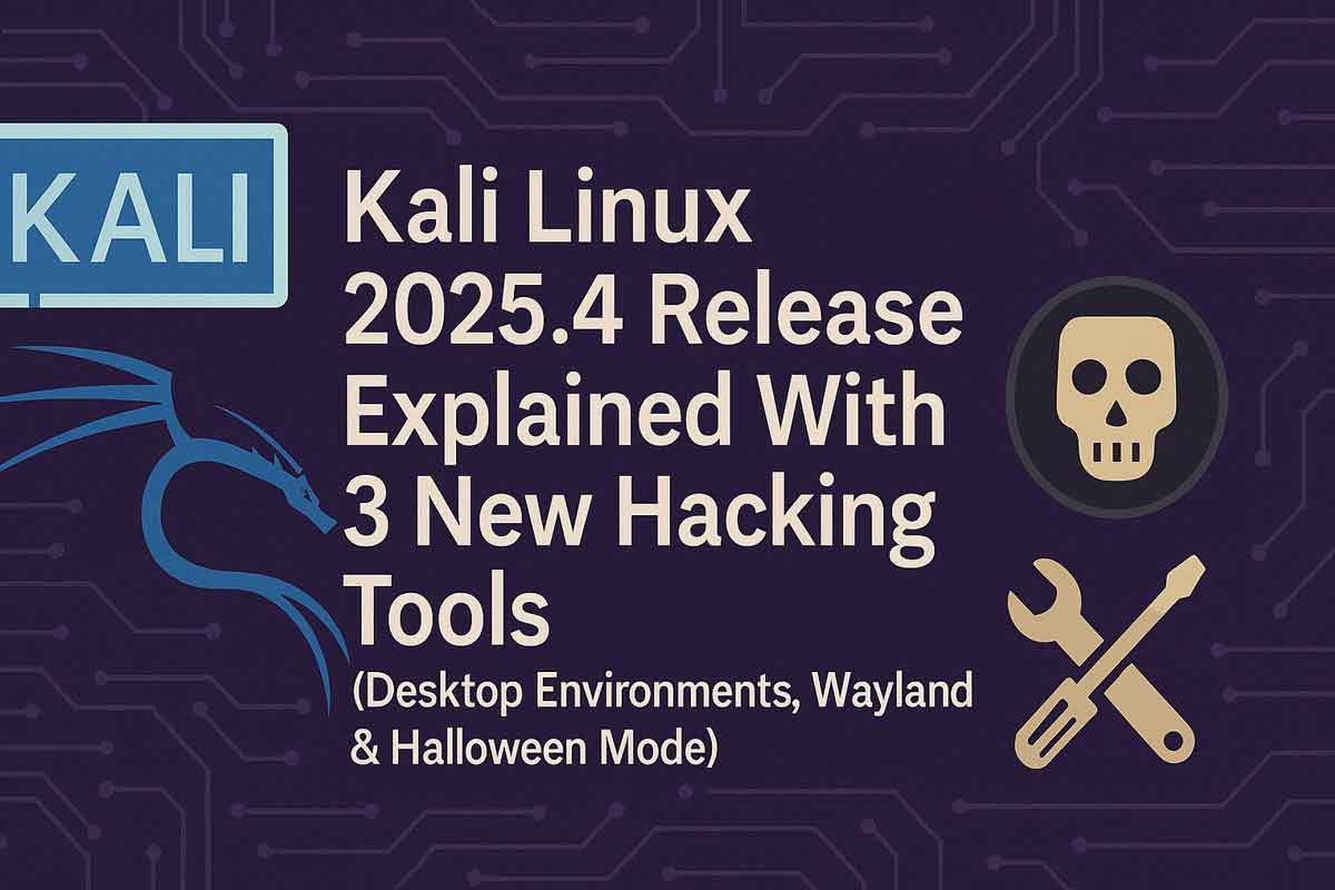 Kali Linux 2025.4 Release Explained With 3 New Hacking Tools (Desktop Environments, Wayland & Halloween Mode)