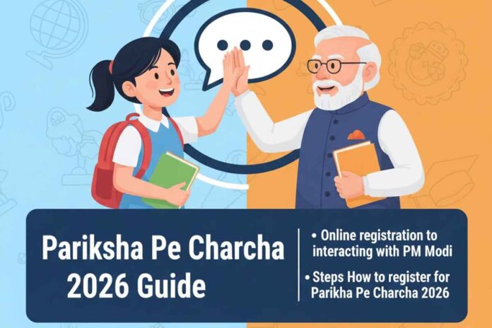 Pariksha Pe Charcha 2026 Guide: Online registration to interacting with PM Modi and Steps How to register for Pariksha Pe Charcha 2026
