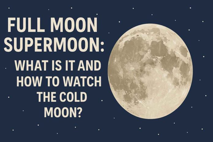 Full Moon Supermoon: What Is It and How to Watch the Cold Moon? Cold Moon December 2025 Explained
