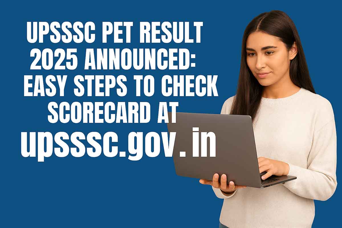 UPSSSC PET Result 2025 Announced: Easy Steps to Check Scorecard at upsssc.gov.in