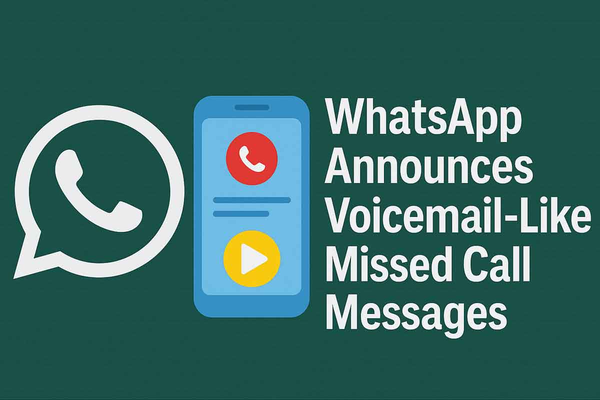 WhatsApp Announces Voicemail-Like Missed Call Messages, Image Animation and More Features