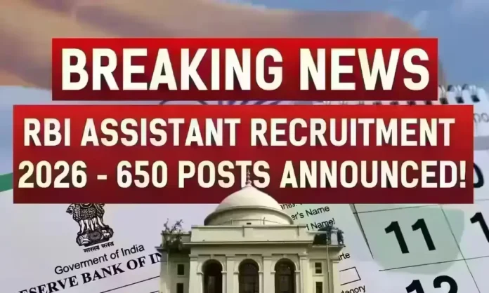 RBI Assistant Recruitment 2026 notification released for 650 posts by Reserve Bank of India